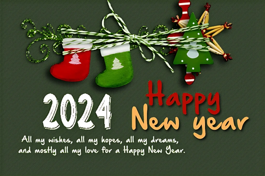 New Year cards for GirlFriend ^ All my wishes all my hopes all my dreams and mostly all my love for a Happy New Year 2024
